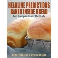 Headline Predictions Baked Inside Bread by Devin Knight & Robert A. Nelson