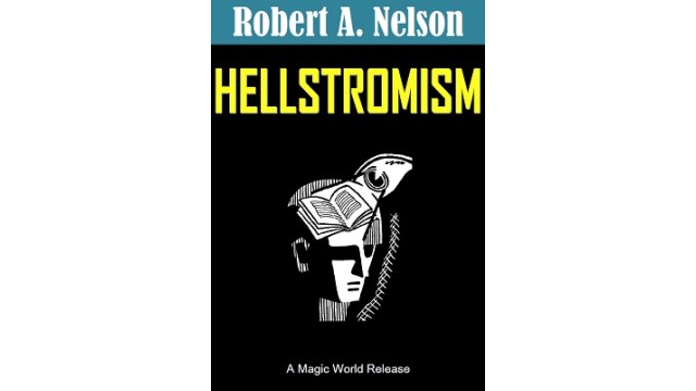 Hellstromism by Robert A. Nelson Hellstromism by Robert A. Nelson
