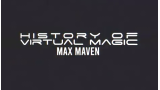 History Of Virtual Magic by Max Maven History Of Virtual Magic by Max Maven