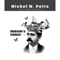 Hobsons Choice by Michel W. Potts
