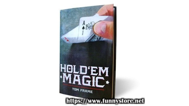 Hold 'Em Magic by Tom Frame Hold Em Magic by Tom Frame