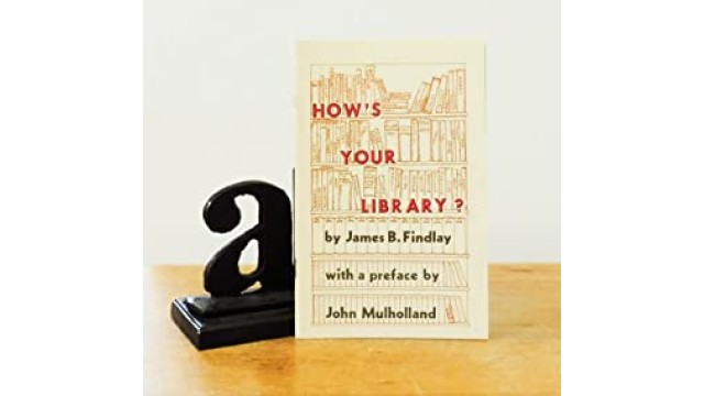 How'S Your Library? by George Findlay HowS Your Library? by George Findlay