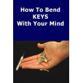 How To Bend Keys With Your Mind by Lorin Wiener
