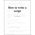 How To Write A Script by Larry Brodahl