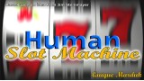 Human Slot Machine by Quique Marduk Human Slot Machine by Quique Marduk