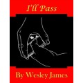 I'll Pass by Wesley James