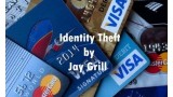Identity Theft by Jay Grill Identity Theft by Jay Grill