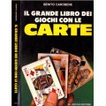 Il Grande Libro Dei Giochi Con Le Carte by Benito Carobene