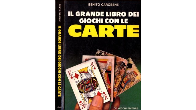 Il Grande Libro Dei Giochi Con Le Carte by Benito Carobene Il Grande Libro Dei Giochi Con Le Carte by Benito Carobene
