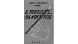 Il Trucco C'E Ma Non Si Vede by Carlo Rossetti Il Trucco C'E Ma Non Si Vede by Carlo Rossetti