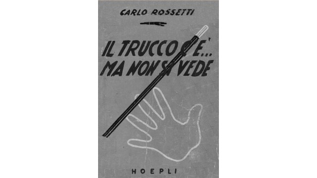 Il Trucco C'E Ma Non Si Vede by Carlo Rossetti Il Trucco CE Ma Non Si Vede by Carlo Rossetti