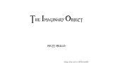 The Imaginary Object by Matt Mello The Imaginary Object by Matt Mello