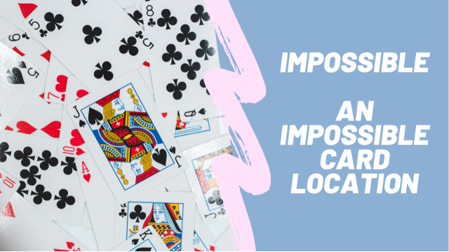 Impossible - An Impossible Card Location by Francisco Ceriani Impossible - An Impossible Card Location by Francisco Ceriani