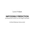 Impossible Prediction by Luca Volpe
