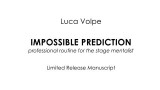 Impossible Prediction by Luca Volpe Impossible Prediction by Luca Volpe