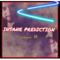 Insane Prediction by Joseph B