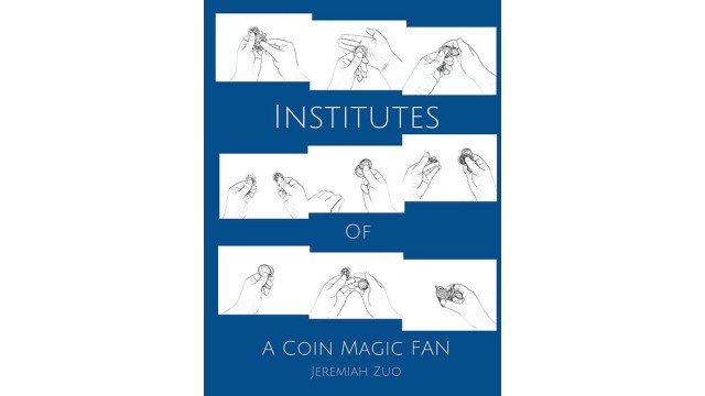 Institutes Of A Coin Magic Fan by Jeremiah Zuo Institutes Of A Coin Magic Fan by Jeremiah Zuo