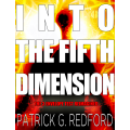 Into the Fifth Dimension by Patrick Redford