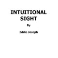 Intuitional Sight by Eddie Joseph