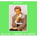 Io E Lui. Il Mazzo Di Carte by Tony Binarelli