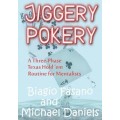 Jiggery Pokery by Biagio Fasano & Michael Daniels Jiggery Pokery by Biagio Fasano & Michael Daniels