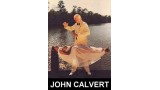 John Calvert'S Story Volume 2 by John Calvert John Calvert'S Story Volume 2 by John Calvert