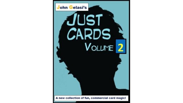 Just Cards Volume 2 by John Gelasi Just Cards Volume 2 by John Gelasi