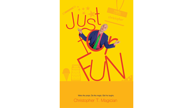 Just For Fun by Christopher T. Magician Just For Fun by Christopher T. Magician