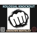 Kolossal Knockout by Unknown Mentalist