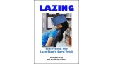 Lazing: Lazy Man'S Card Trick by Jon Racherbaumer Lazing: Lazy Man'S Card Trick by Jon Racherbaumer
