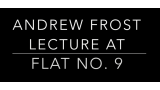 Lecture At Flat No.9 by Andrew Frost Lecture At Flat No.9 by Andrew Frost