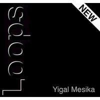 Loops New Generation by Yigal Mesika Loops New Generation by Yigal Mesika