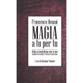 Magia A Tu Per Tu - Guida Al Mentalismo One To One by Francesco Busani And Mariano Tomatis