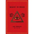 Magic Is Dead by Ian Frisch