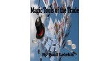 Magic Tools Of The Trade by Paul A. Lelekis Magic Tools Of The Trade by Paul A. Lelekis