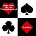 Magic Tricks For The Visually Impaired Part 1 by Dave Arch