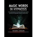 Magic Words In Hypnosis by Richard K. Nongard