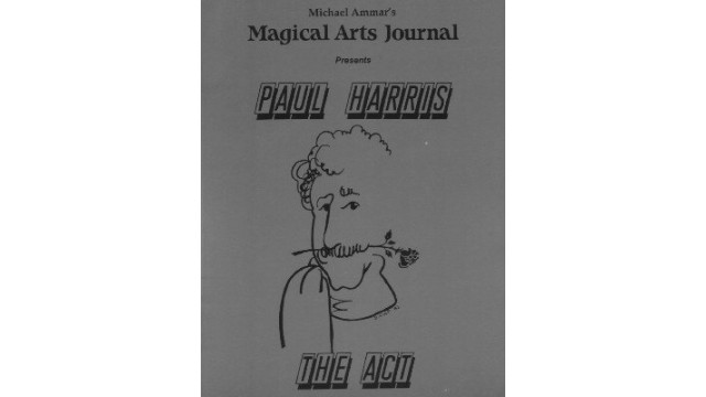 Magical Arts Journal Volume 2 Issue 9, 10, 11 And 12: Paul Harris (Oct - Dec 1988) by Michael Ammar & Adam J. Fleischer Magical Arts Journal Volume 2 Issue 9, 10, 11 And 12: Paul Harris (Oct - Dec 1988) by Michael Ammar & Adam J. Fleischer