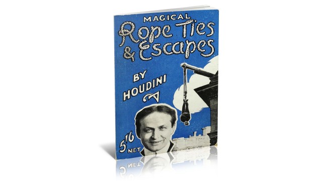 Magical Rope Ties And Escapes by Houdini Magical Rope Ties And Escapes by Houdini
