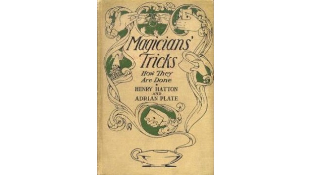 Magicians' Tricks by Henry Hatton & Adrian Plate Magicians Tricks by Henry Hatton & Adrian Plate