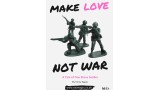 Make Love Not War by Vinny Sagoo Make Love Not War by Vinny Sagoo