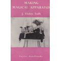 Making Magical Apparatus by J Elsden Tuffs