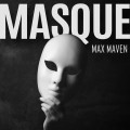 Masque by Max Maven Masque by Max Maven