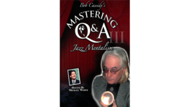 Mastering Q&A: Jazz Mentalism (Teleseminar) by Bob Cassidy Mastering Q&A: Jazz Mentalism (Teleseminar) by Bob Cassidy