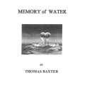 Memory Of Water by Thomas Baxter