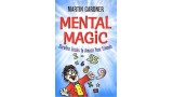 Mental Magic by Martin Gardner Mental Magic by Martin Gardner