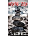 Mental Zen Volume 1 by Mason Mess