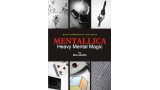 Mentallica: Heavy Mental Magic by Ben Harris Mentallica: Heavy Mental Magic by Ben Harris