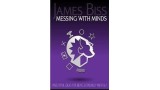 Messing With Minds by James Biss Messing With Minds by James Biss
