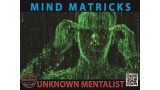 Mind Matricks by Unknown Mentalist Mind Matricks by Unknown Mentalist